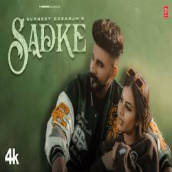 Sadke - Gurneet Dosanjh, Sofia Inder Mp3 Song