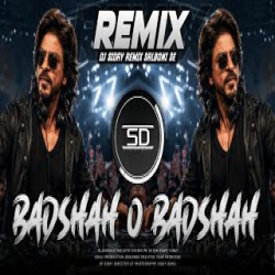 Badshah O Badshah (Remix) Mp3 Song