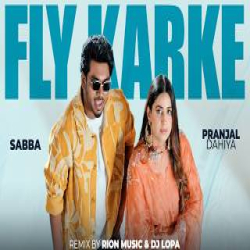 Fly Karke (Remix) - Sabba Mp3 Song