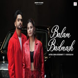 Balam Badmash - Aatish, Shiva Choudhary Mp3 Song