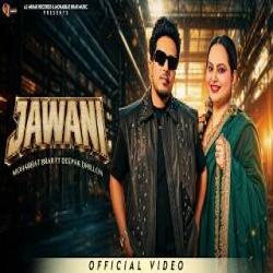 Jawani - Mohabbat brar, Deepak Dhillon Mp3 Song