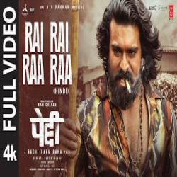 Rai Rai Raa Raa (PEDDI) - Nakash Aziz Mp3 Song