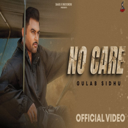 No Care - Gulab Sidhu Mp3 Song