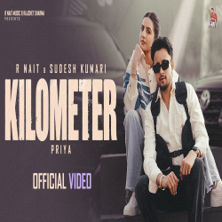 Kilometer - R Nait, Sudesh Kumari Mp3 Song