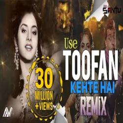 Toofan Kehte Hai - DJ Remix Mp3 Song