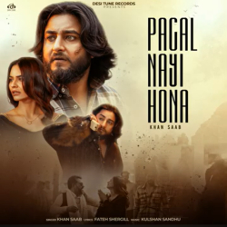 Pagal Nayi Hona - Khan Saab Mp3 Song
