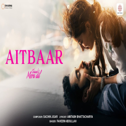 Aitbaar (Chand Mera Dil) Faheem Abdullah Mp3 Song