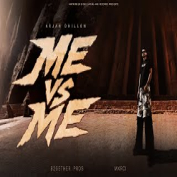 Me Vs Me - Arjan Dhillon Mp3 Song