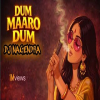Dum Maro Dum (DJ Remix)