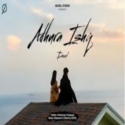 ADHURA ISHQ - DEVEL Mp3 Song