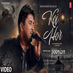 KOI HOR - MANINDER MANGA Mp3 Song