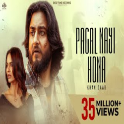 PAGAL NAYI HONA - Khan Saab Mp3 Song