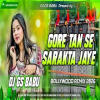 Gore Tan Se Sarakta Jaye Dj