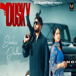 DUSKY - Sherbir Dhillon Mp3 Song