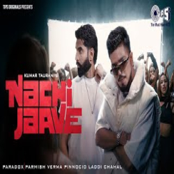 Nachi Jaave - Paradox, Parmish Verma Mp3 Song