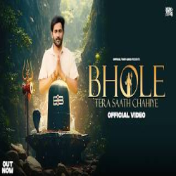 Bhole Tera Saath Chahiye - Tony Garg Mp3 Song